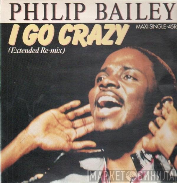 Philip Bailey  - I Go Crazy