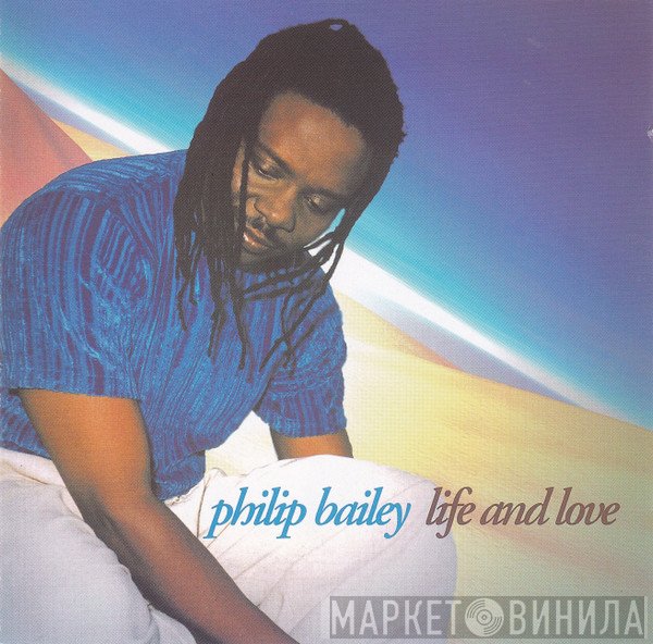 Philip Bailey - Life And Love