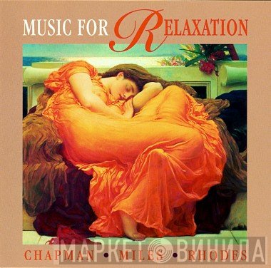 Philip Chapman, Anthony Miles, Stephen Rhodes - Music For Relaxation