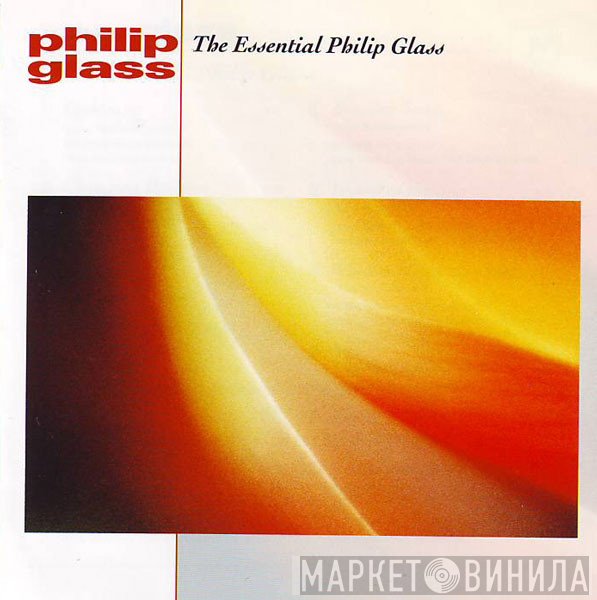 Philip Glass - The Essential Philip Glass