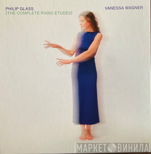 Philip Glass, Vanessa Wagner  - The Complete Piano Etudes