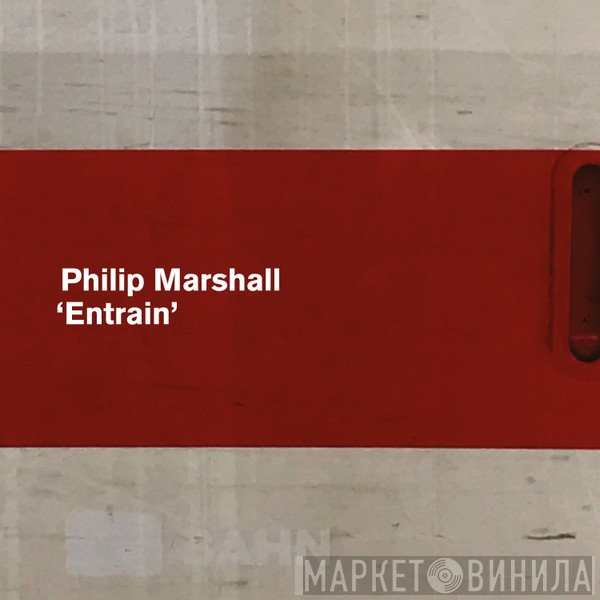 Philip Marshall  - Entrain