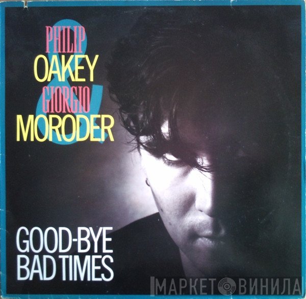 Philip Oakey, Giorgio Moroder - Good-Bye Bad Times