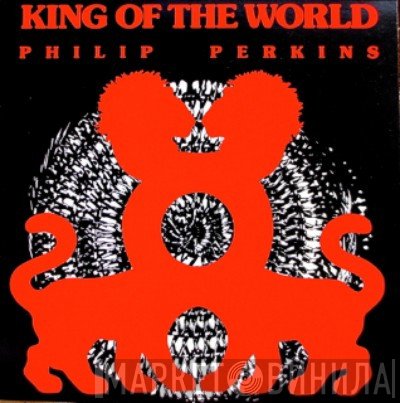 Philip Perkins - King Of The World
