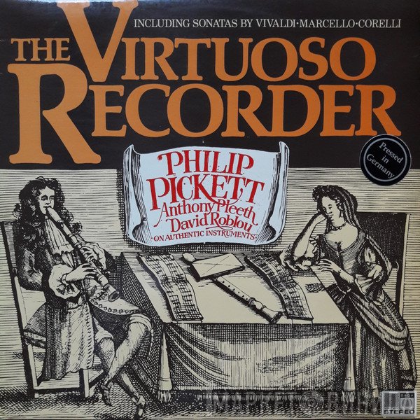 Philip Pickett, Anthony Pleeth, David Roblou - The Virtuoso Recorder