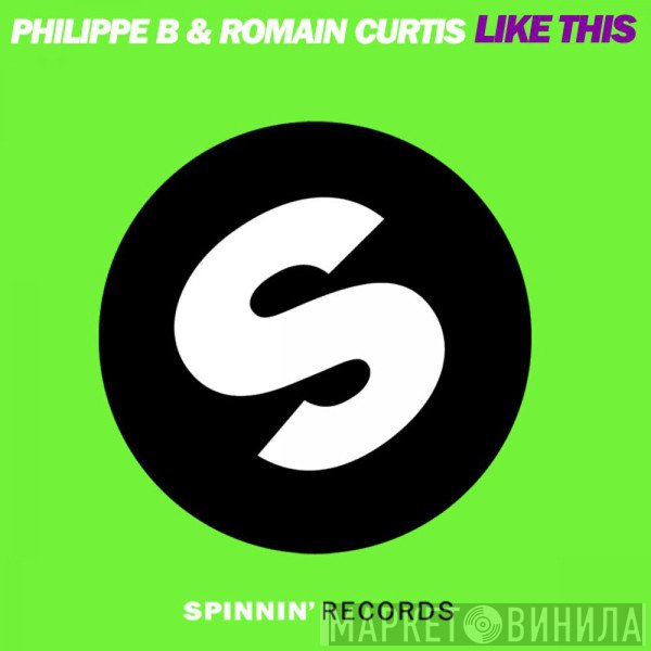 Philippe B. & Romain Curtis  - Like This