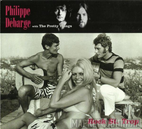 Philippe DeBarge, The Pretty Things - Rock St. Trop