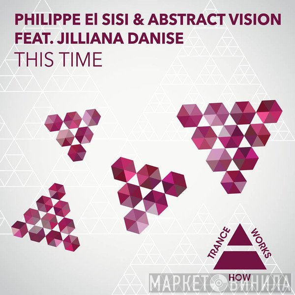 Philippe El Sisi & Abstract Vision Feat. Jilliana Danise  - This Time