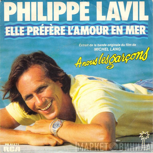 Philippe Lavil - Elle Préfère L'amour En Mer