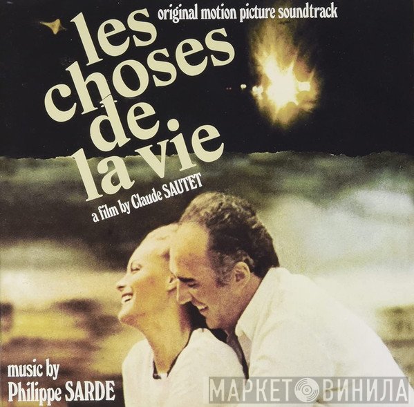 Philippe Sarde - Les Choses De La Vie / Nelly Et Mr. Arnaud