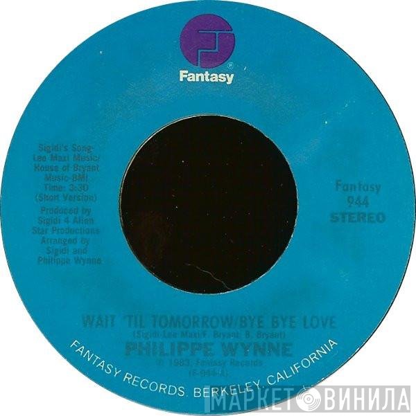 Philippe Wynne - Wait 'Til Tomorrow / Bye Bye Love