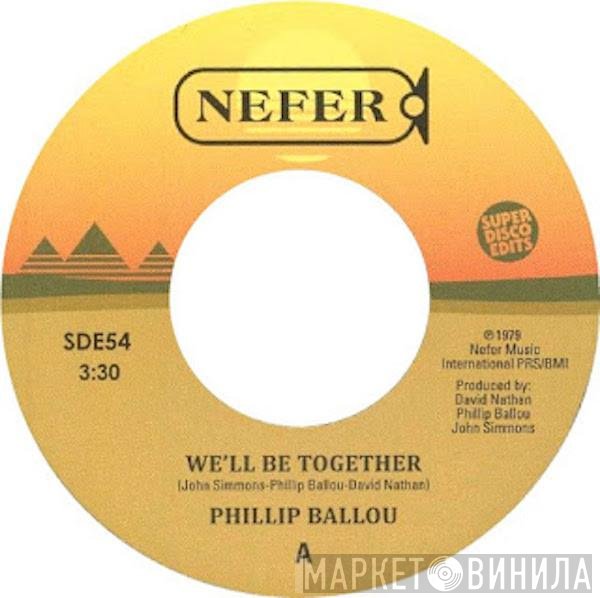 Phillip Ballou - We'll Be Together / I Need You