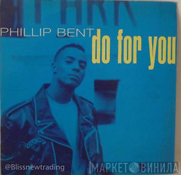 Phillip Bent - Do For You