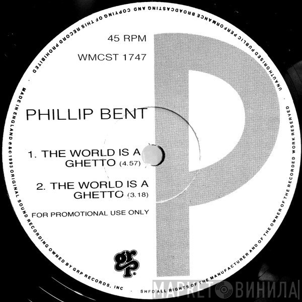Phillip Bent - The World Is A Ghetto
