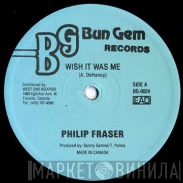 Phillip Fraser, Horace Martin - Wish It Was Me / Can't Get Used To Losing You