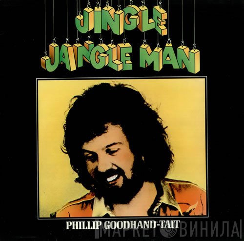 Phillip Goodhand-Tait - Jingle Jangle Man