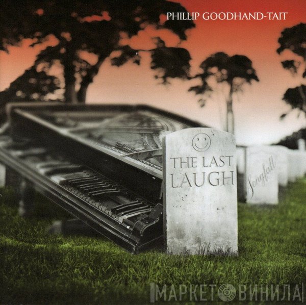 Phillip Goodhand-Tait - The Last Laugh