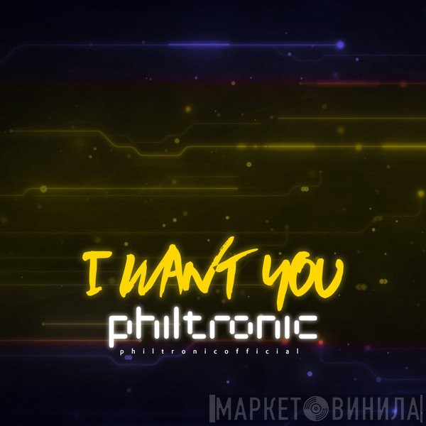 Philtronic   - I Want You