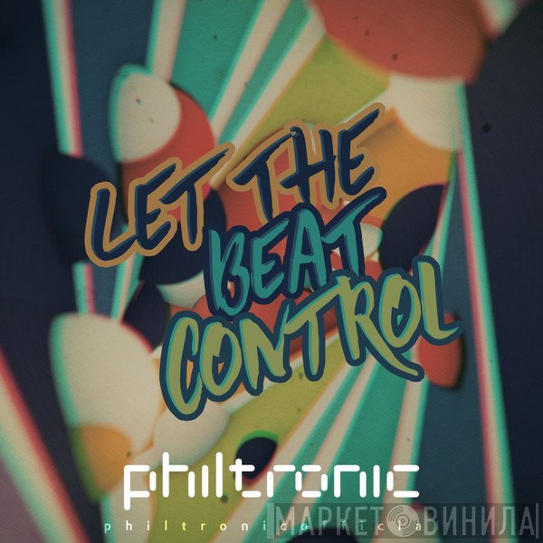Philtronic   - Let The Beat Control