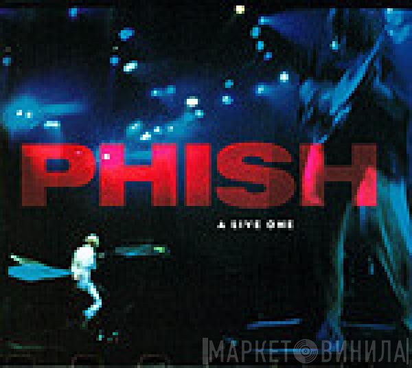 Phish  - A Live One