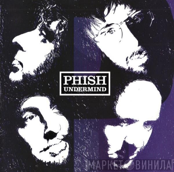 Phish  - Undermind