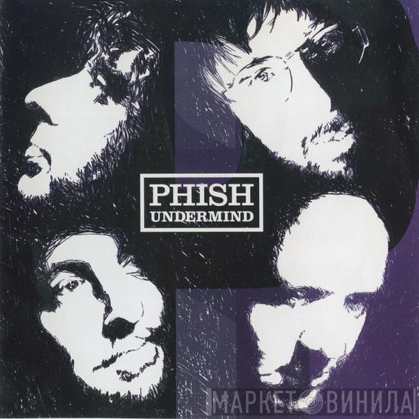 Phish  - Undermind