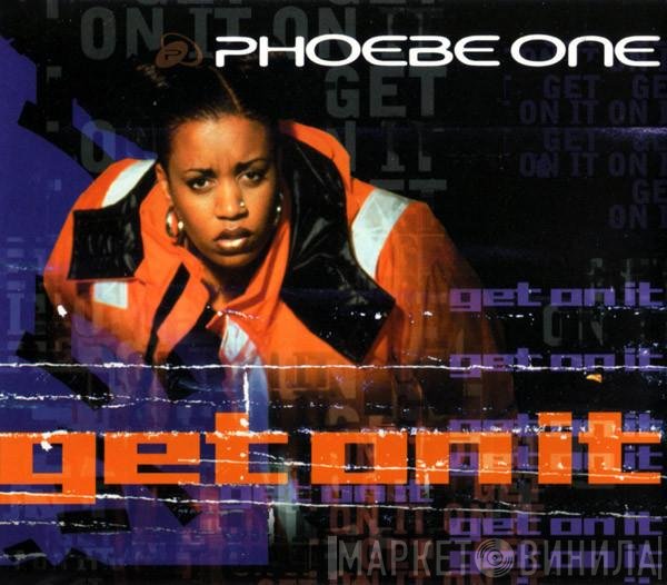 Phoebe One - Get On It