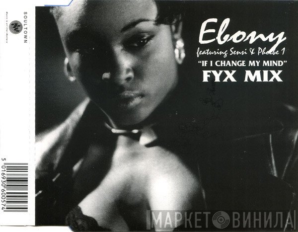Phoebe One, Sensi , Ebony  - If I Change My Mind