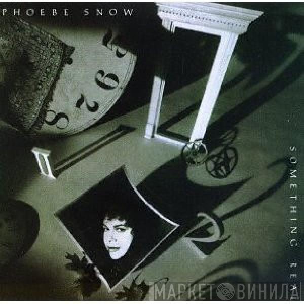 Phoebe Snow  - Something Real