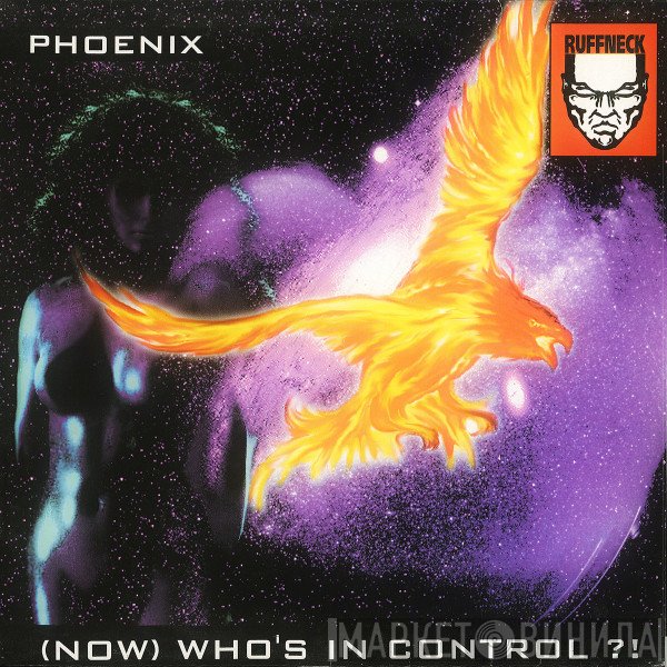 Phoenix   - (Now) Who's In Control ?!