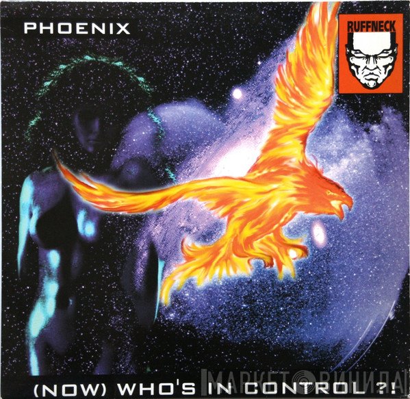 Phoenix  - (Now) Who's In Control ?!