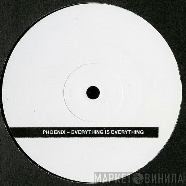 Phoenix  - Everything Is Everything