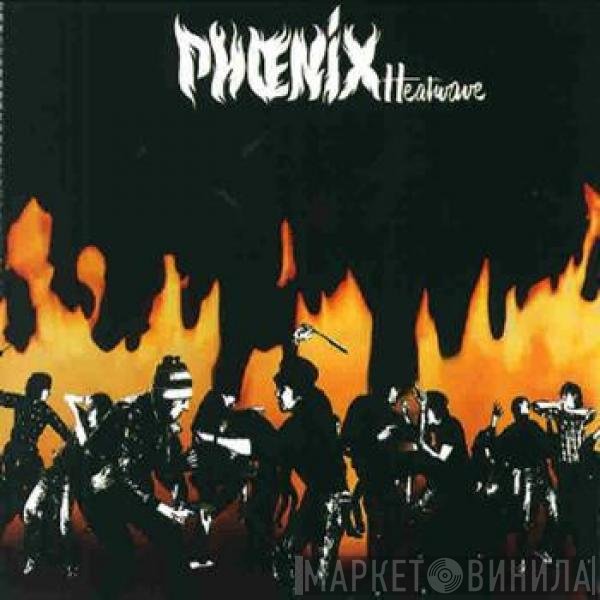 Phoenix  - Heatwave