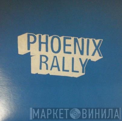 Phoenix  - Rally