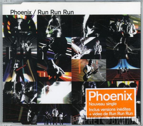 Phoenix  - Run Run Run