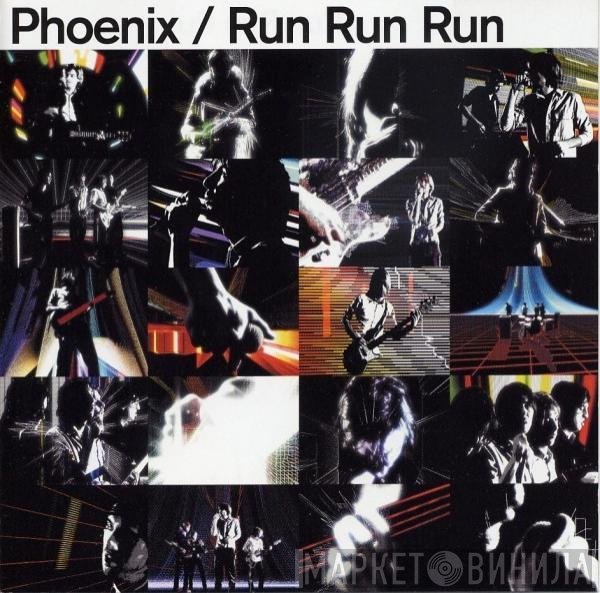 Phoenix  - Run Run Run