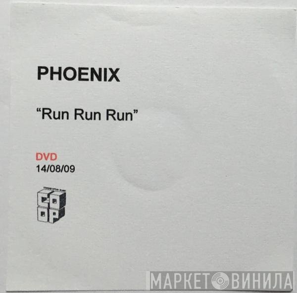 Phoenix  - Run Run Run