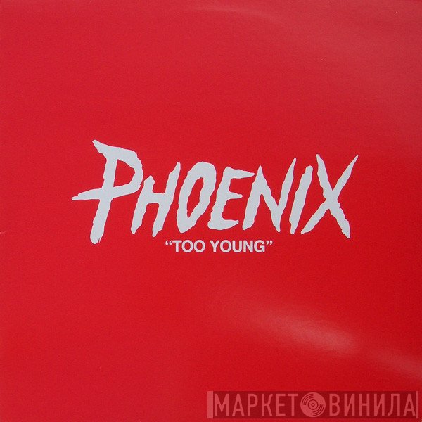 Phoenix  - Too Young