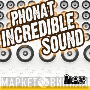 Phonat - Incredible Sound EP