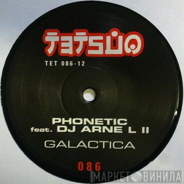 Phonetic, DJ Arne L II - Galactica