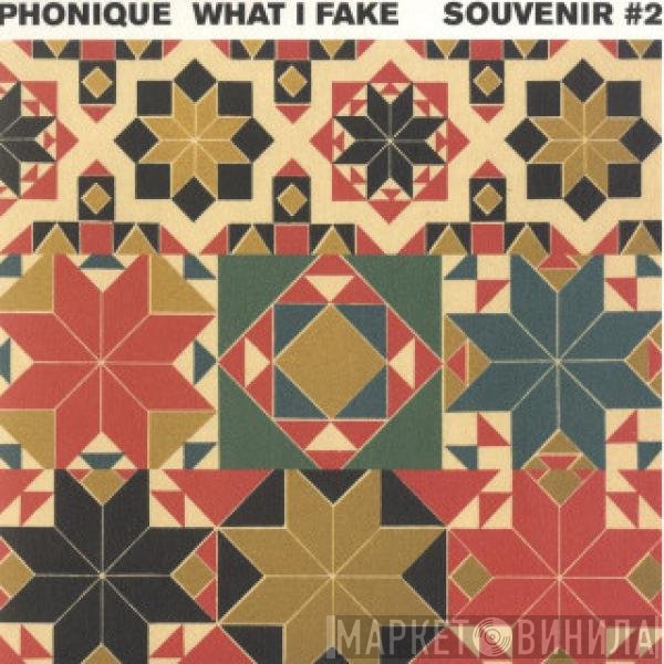 Phonique  - What I Fake