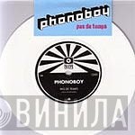 Phonoboy - Pas De Temps / Coince