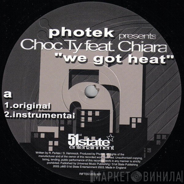 Photek, Choc Ty, Chiara Harris - We Got Heat
