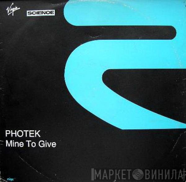 Photek  - Mine To Give
