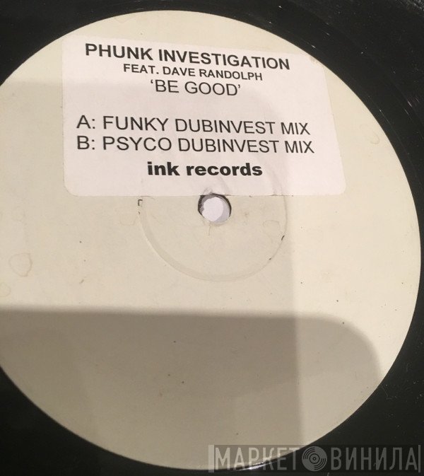 Phunk Investigation  - Be Good