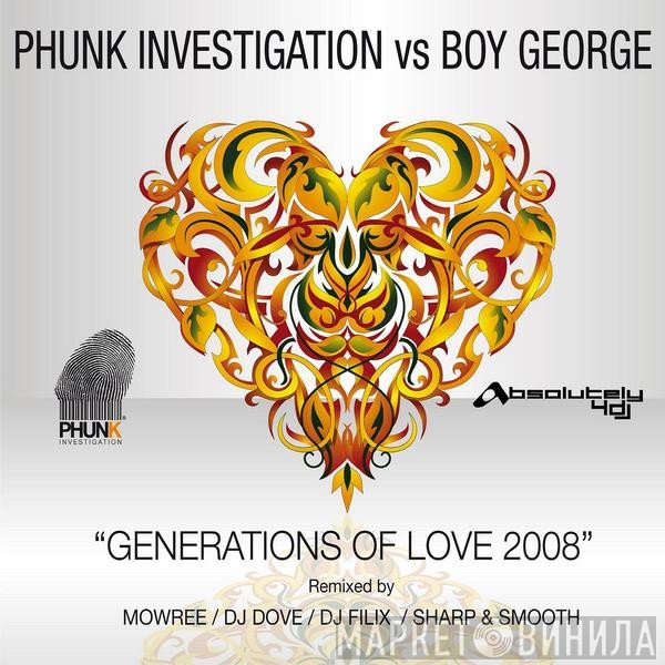 Phunk Investigation vs Boy George  - Generations Of Love 2008