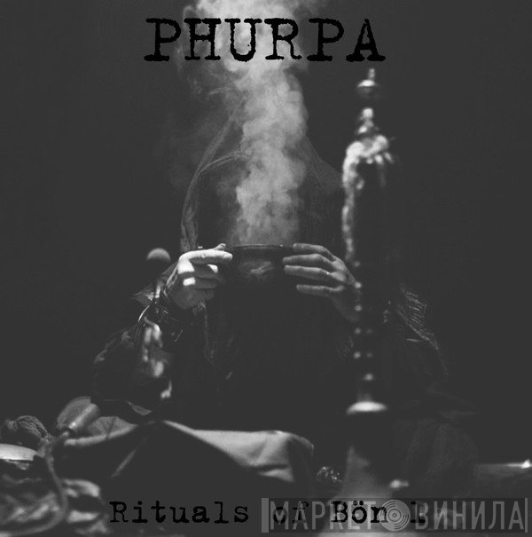 Phurpa  - Rituals Of Bön I