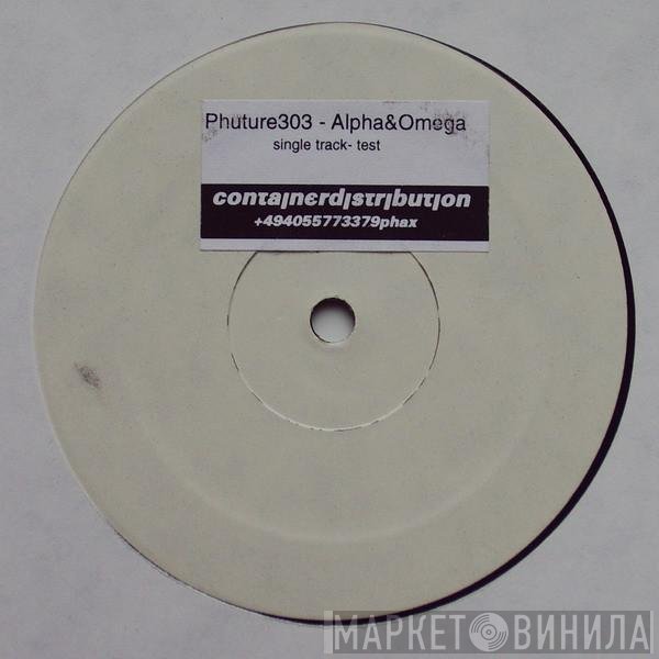 Phuture 303  - Alpha & Omega