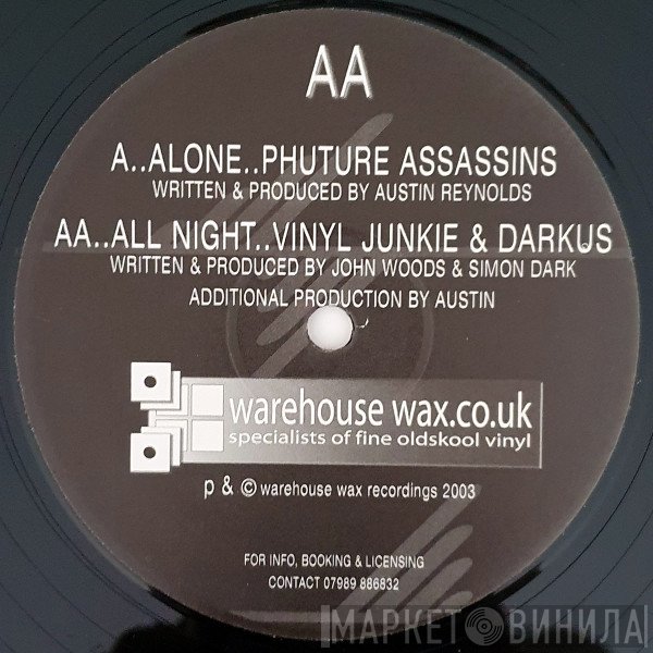 Phuture Assassins, Vinyl Junkie, Darkus  - Alone / All Night