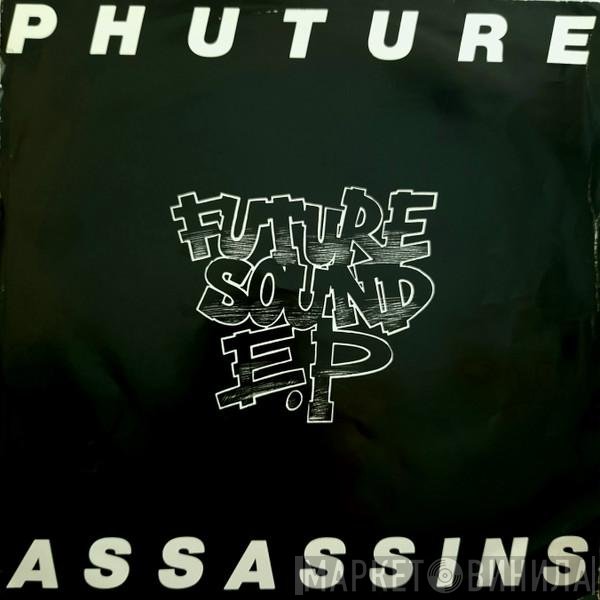 Phuture Assassins - Future Sound E.P